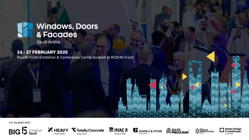 Windows, Doors, and Facades Saudi Arabia l 24-27 February 2025